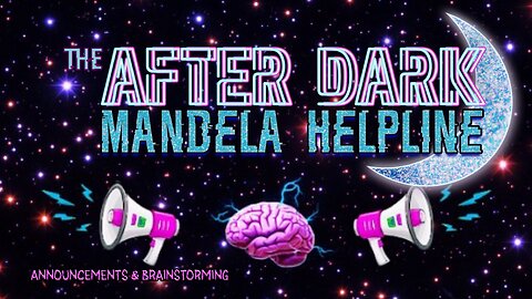 #MandelaEffects After, AFTER DARK COMMUNITY HELPLINE | I NEED YOUR HELP!