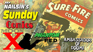 Mr Nailsin's Sunday Comics: X The Phantom Fed! Ambassador Of Doom!