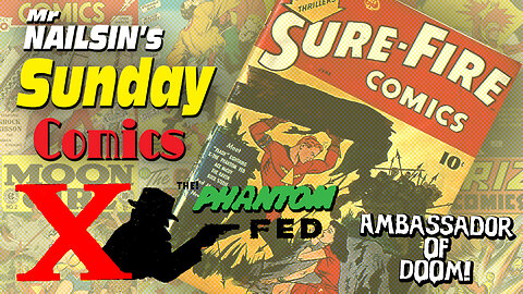 Mr Nailsin's Sunday Comics: X The Phantom Fed! Ambassador Of Doom!