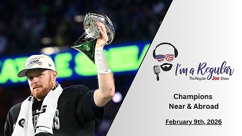 Super Bowl Wins & Losses + The Deep State Strikes + Jim Crow Conniptions: The Regular Joe Show LIVE