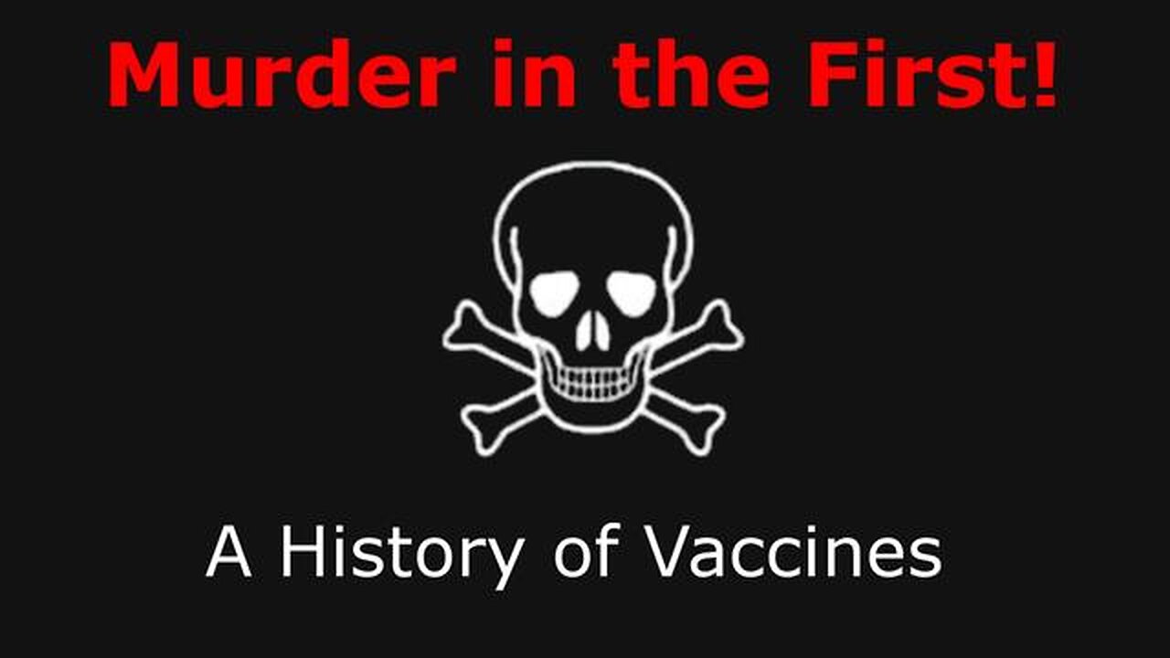 Murder in the First! A History of Vaccines