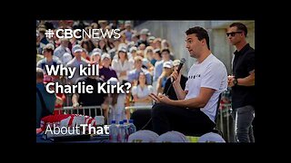 Charlie Kirk shooting- Why kill him - About That