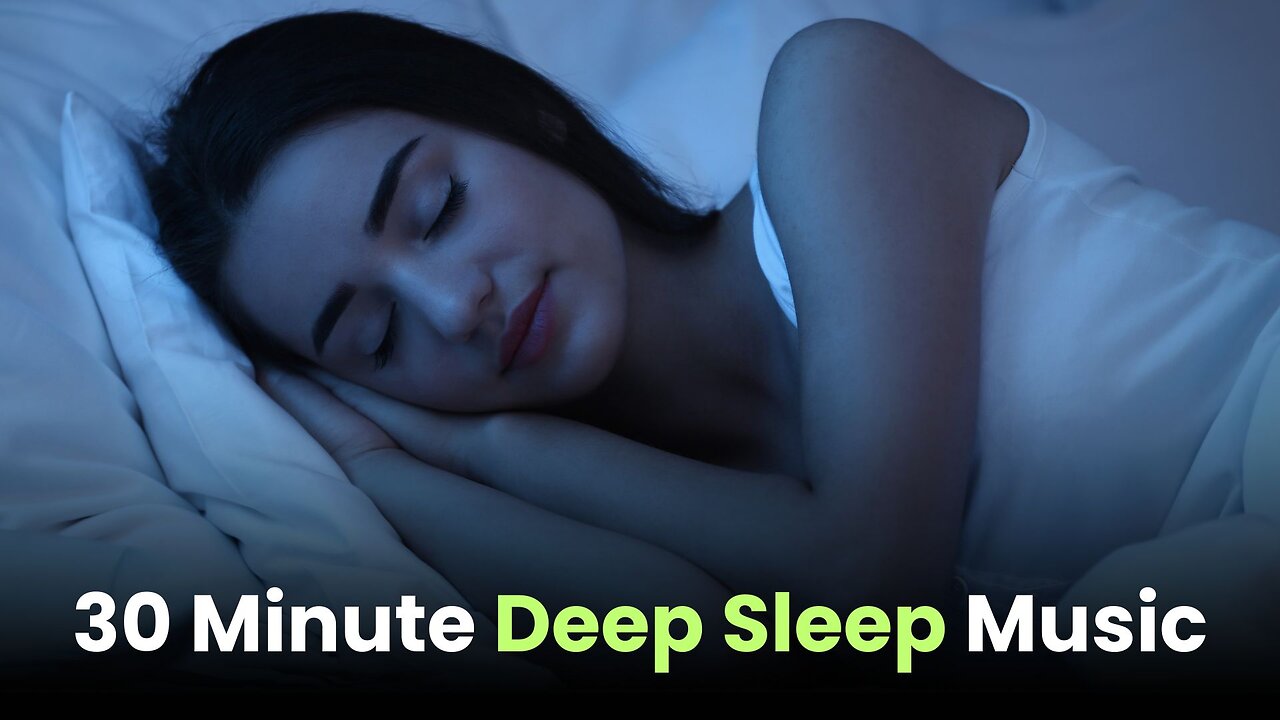 30 Minute Deep Sleep Music: Calming Music, Relaxing Music, Soothing Music, Calming Music,