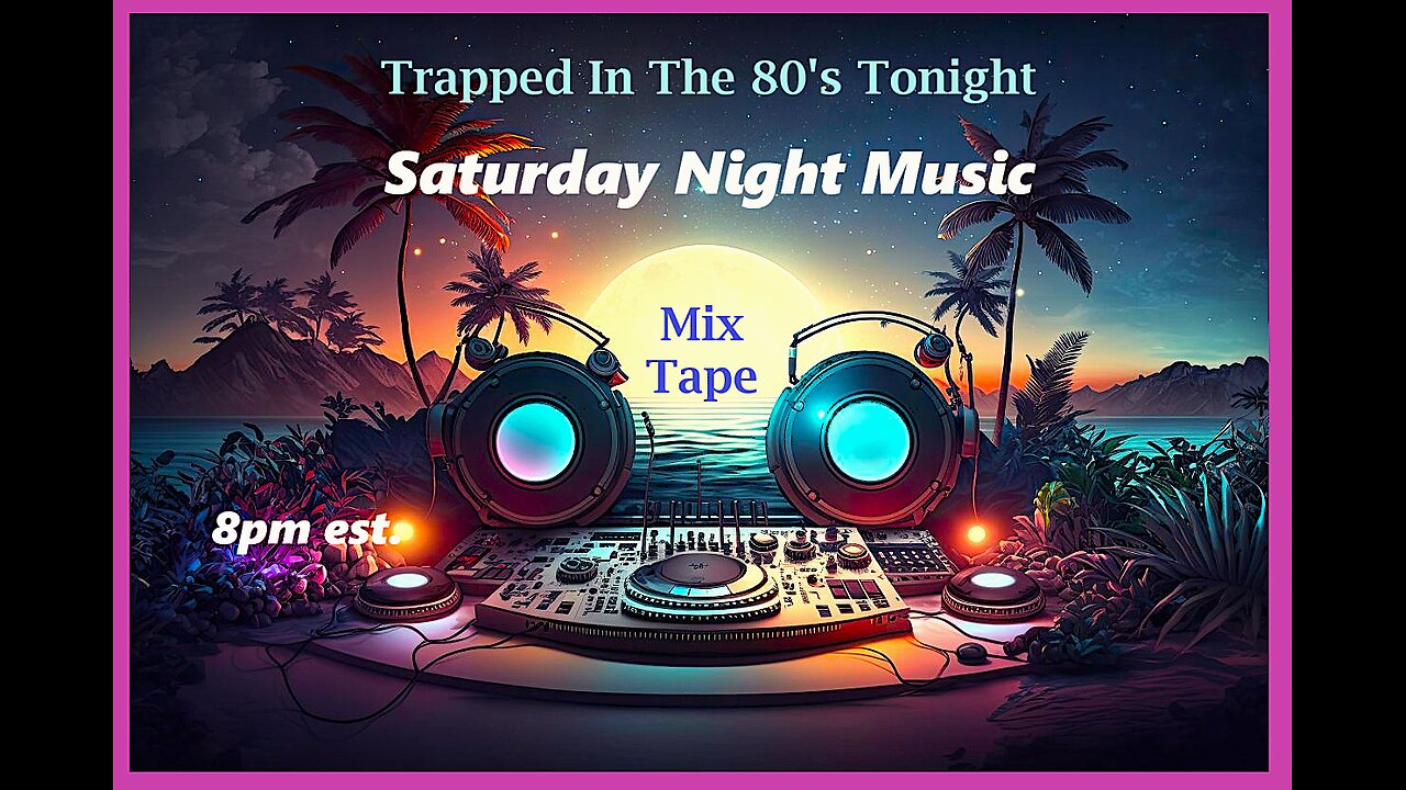 Saturday Night Music - 80's Mixed Tape