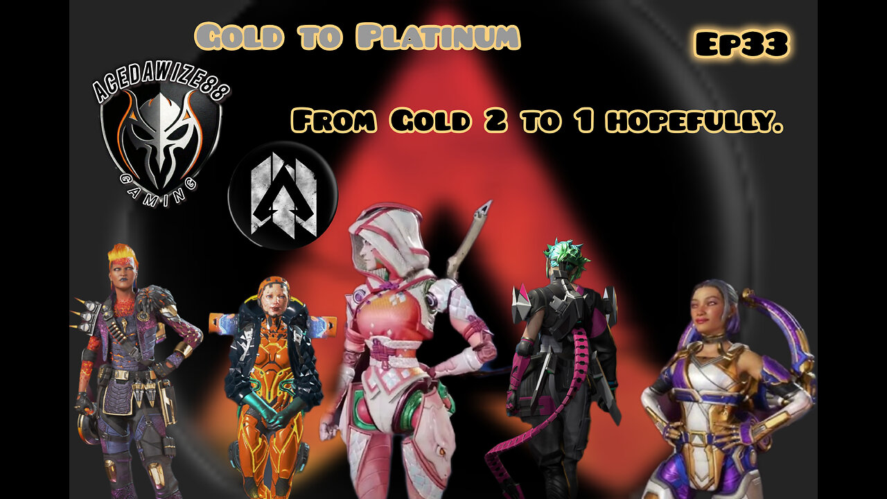 Ep33 Gold 2 to gold1 hopefully
