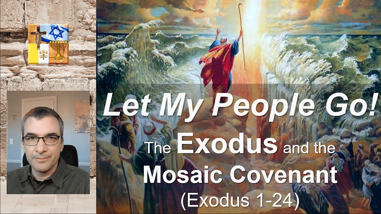 A13a - Let My People Go! The Exodus and the Mosaic Covenant (Exodus 1-24)