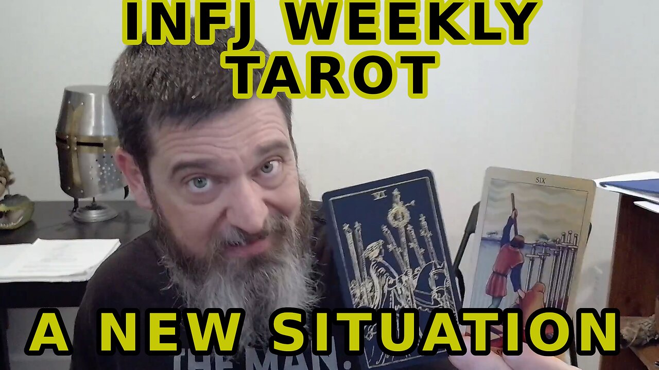 INFJ Weekly Tarot A New Situation Unfolds