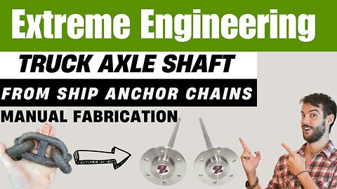 Fabricating Truck axle from Ships anchor chain. Extreme Manual engineering