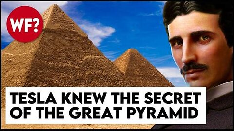 TESLA KNEW The Secret of the Great Pyramid: Unlimited Energy to Power the World