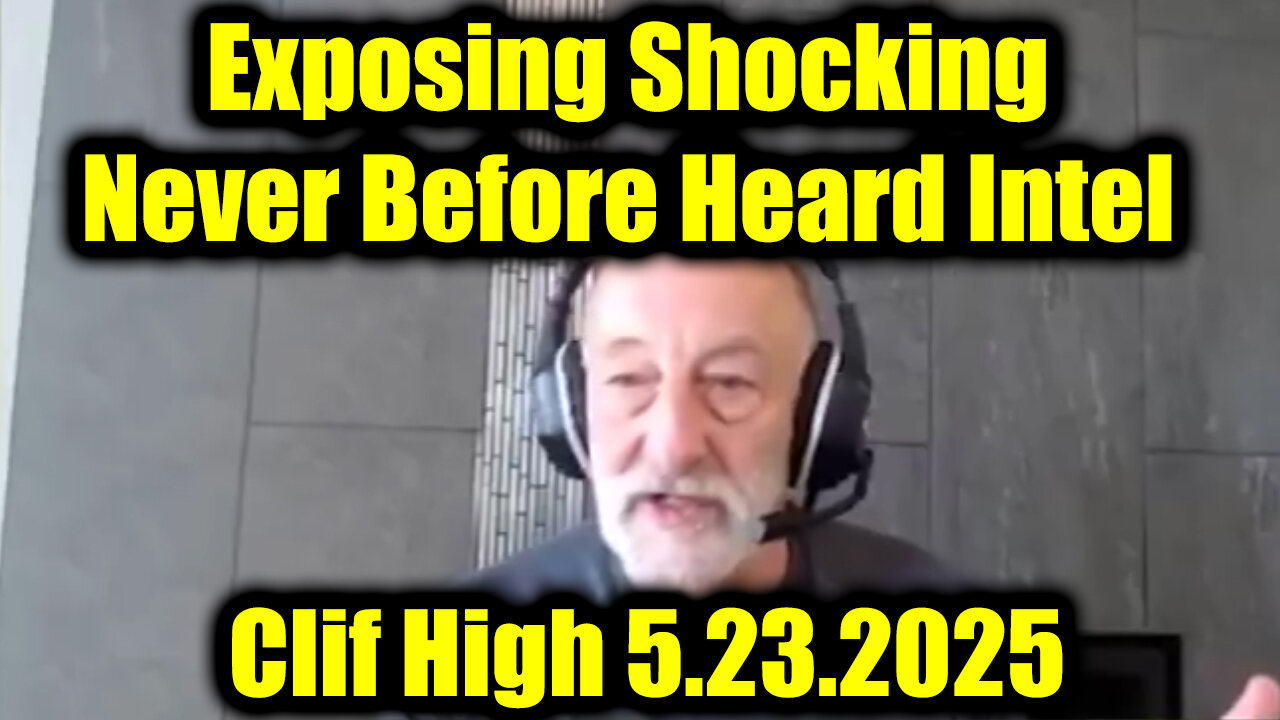 Clif High Exposing Shocking 5.23.2025, Never Before Heard Intel