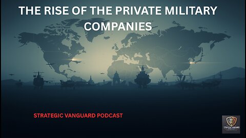 The Rise of Private Military Companies: Blackwater, Wagner & the Future of War