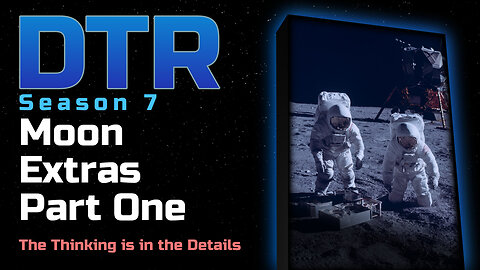 DTR S7: Moon Extras Part One