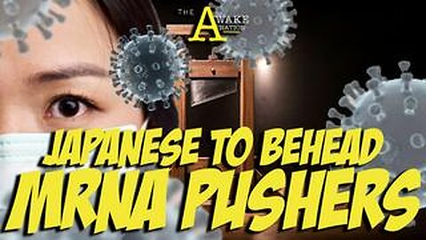 The Awake Nation 06.11.2025 Japanese To Behead mRNA Pushers