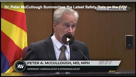 "COVID-19 Vaccines: Latest Safety Data Summary by Dr. Peter McCullough"