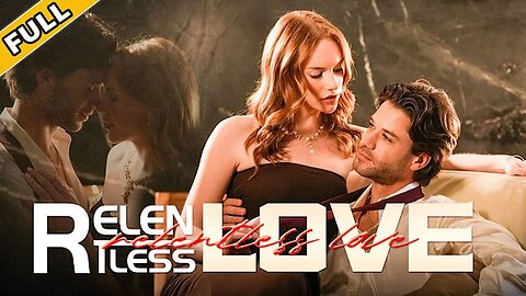 Relentless Love (Full Episodes)