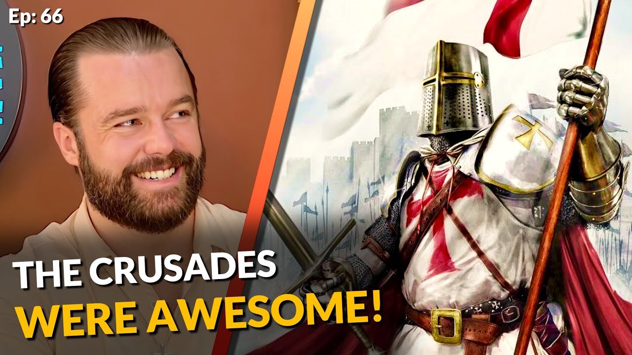 Why the Crusades Were Actually Totally AWESOME & JUSTIFIED!