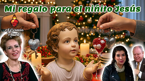 Mi regalo para niñito Jesús - A Corazón Abierto