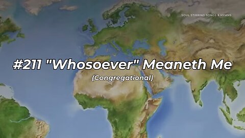 #211 Whosoever Meaneth Me Congregational (FWBC)