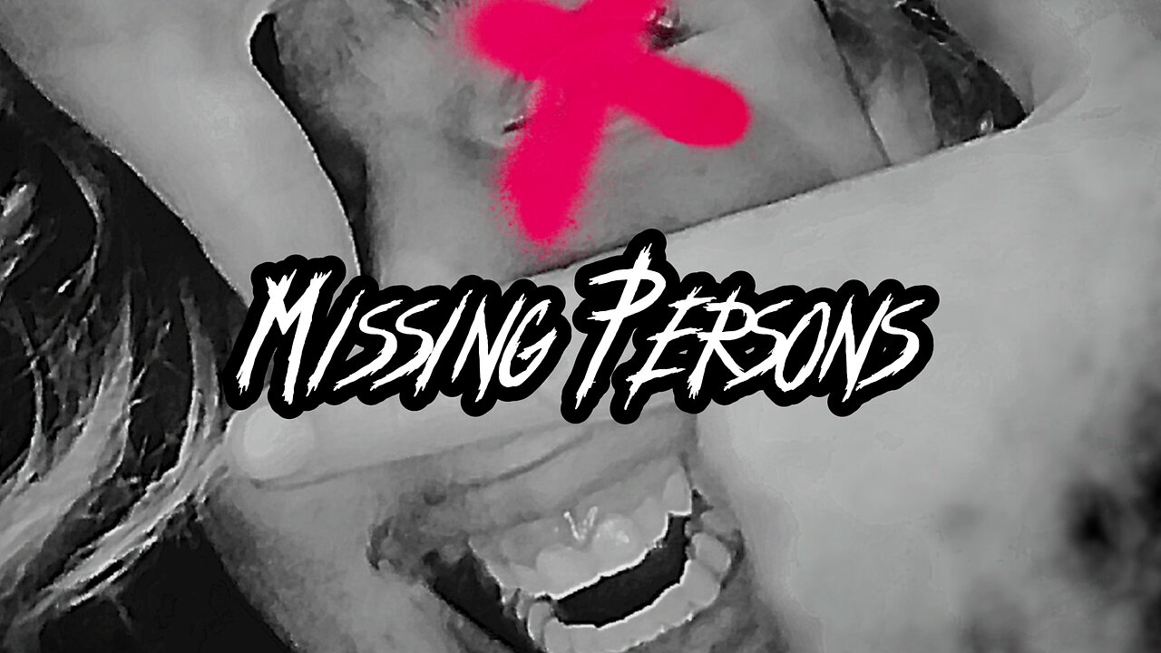 Missing Persons [Official Music Video]
