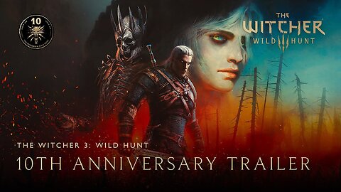The Witcher 3: Wild Hunt — 10th Anniversary Trailer [4k60]
