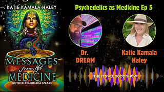 Dr. DREAM interviews Katie Kamala Haley "Messages from the Medicine"