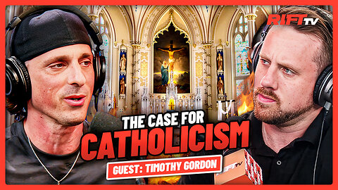 Is The Catholic Church the TRUE CHURCH of Jesus Christ? | The Rift | Guest: Timothy Gordon