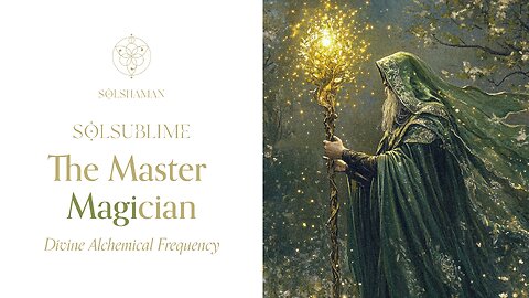 SolSublime | The Master Magician