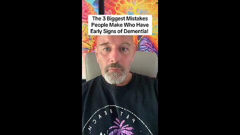 The 3 Biggest Mistakes People Make Who Have Early Signs of Dementia!
