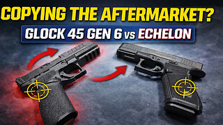 Pistol Makers Are Copying the Aftermarket — Glock 45 Gen 6 & Echelon Exposed