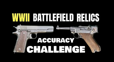 WWII 1911 vs. Luger, Accuracy CHALLENGE