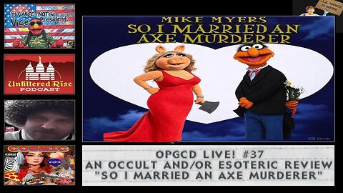 OpGCD Live! #37 - An Occult and/or Esoteric Review "So I Married An Axe Murderer"