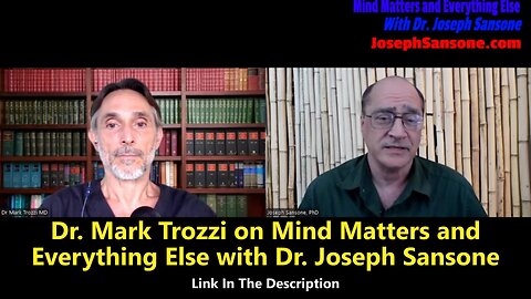 Dr. Mark Trozzi on Mind Matters and Everything Else with Dr. Joseph Sansone