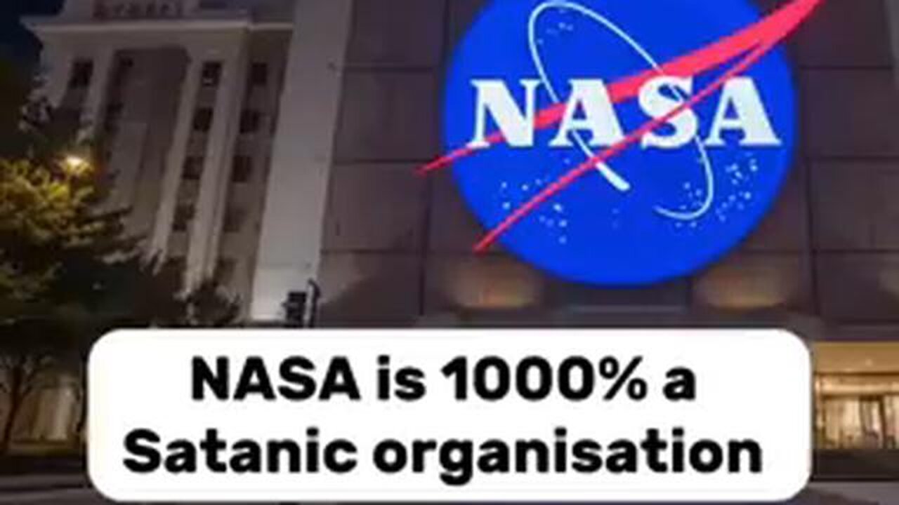 NASA IS 1000% A SATANIC ORGANIZATION
