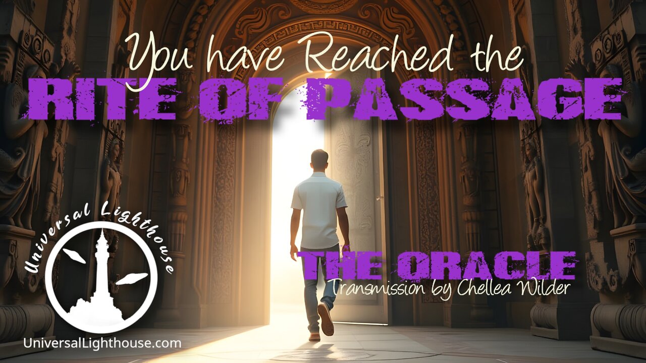 You have Reached the RITE of PASSAGE ~ The Oracle ~ Chellea Wilder