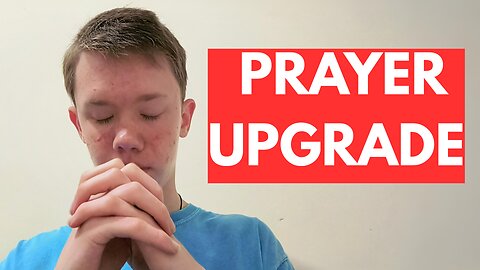 Prayer Upgrade: 4 Biblical Tips That Actually Work