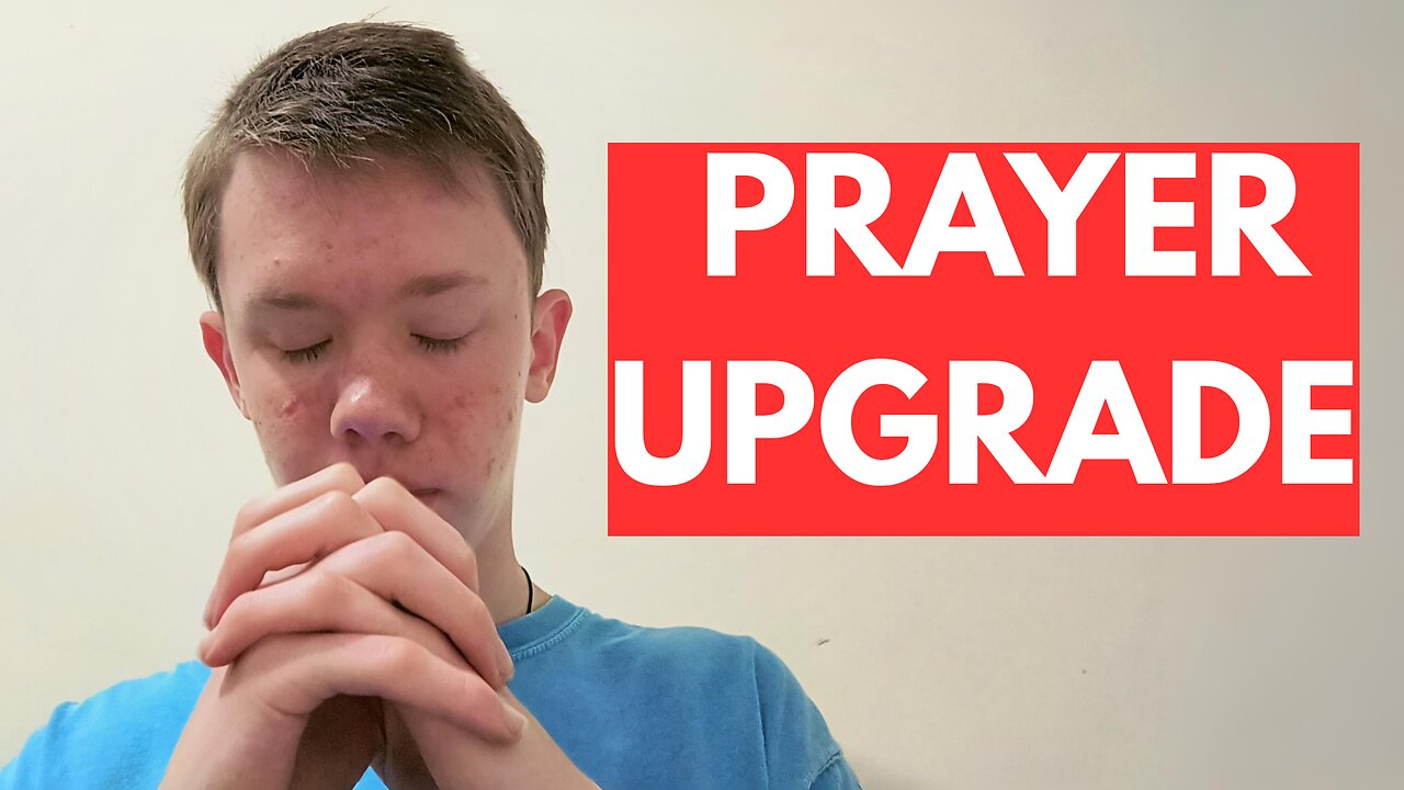 Prayer Upgrade: 4 Biblical Tips That Actually Work