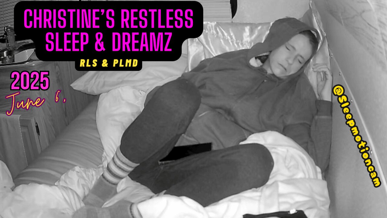 Camping Sleep Stream 💤 Jun 6, 2025 (RLS & PLMD)