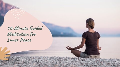 10-Minute Guided Meditation for Inner Peace