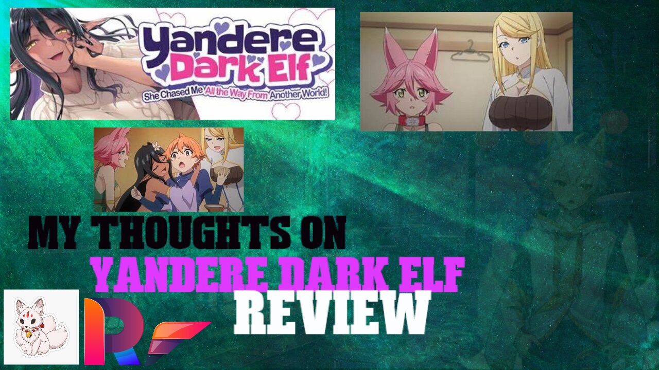 my thoughts on Yandere DARK ELF review