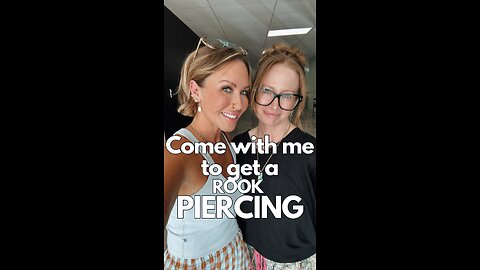 Come with Me to Get A Rook Piercing