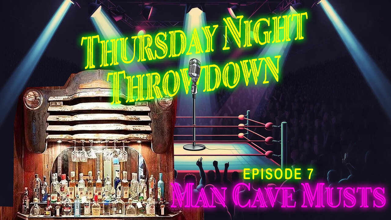 Thursday Night Throw Down - Man Caves Must Haves