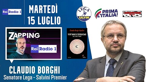 🔴 Intervista radiofonica al Sen. Claudio Borghi a "Zapping" su Radio1Rai (15.07.2025)