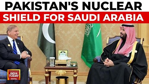 Pakistan And Saudi Arabia Sign Mutual Defence Pact With Nuclear Implications