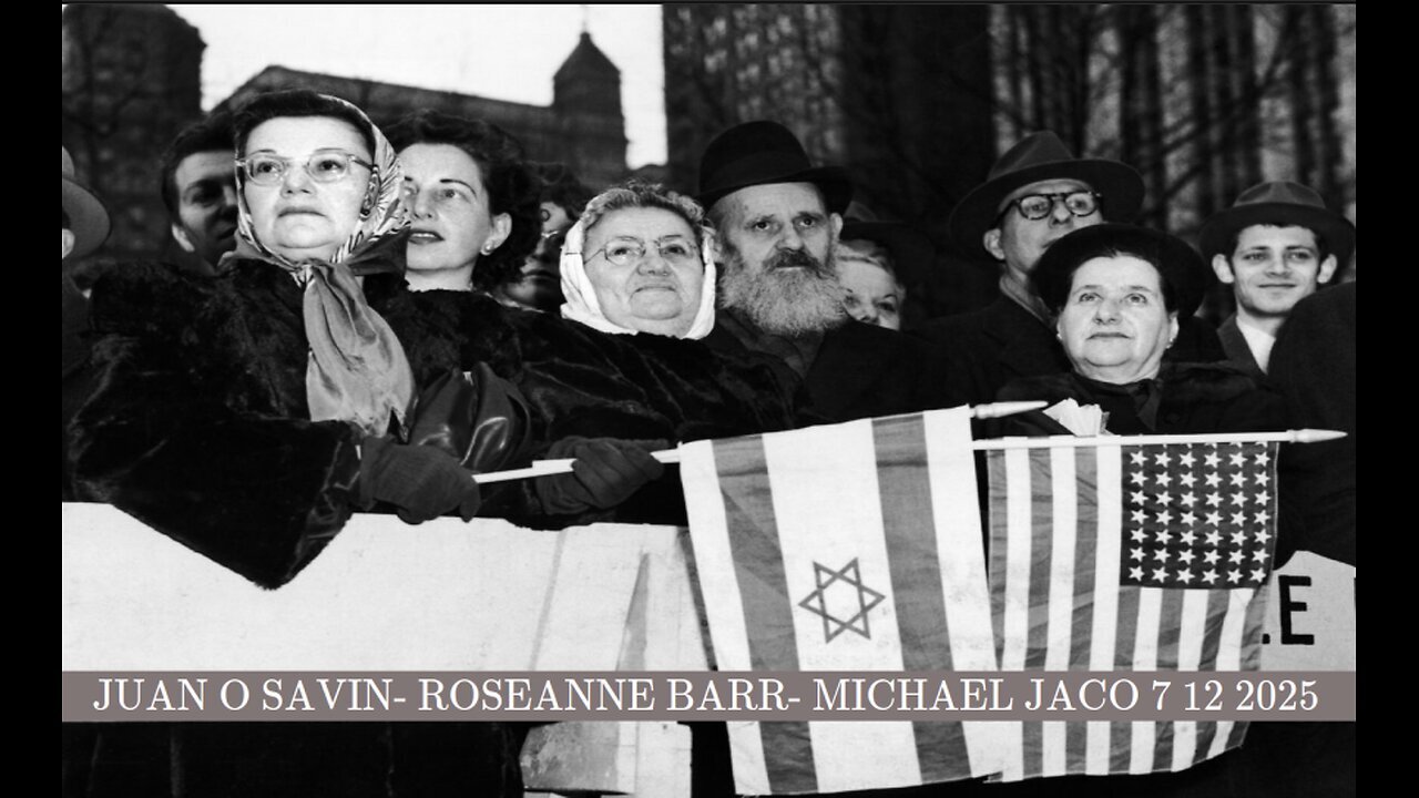 JUAN O SAVIN - ROSEANNE BARR- MICHAEL JACO 7 12 2025 PART 1
