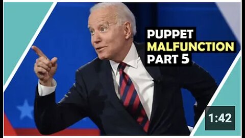 "Part 5: Joe Biden Puppet Malfunction"