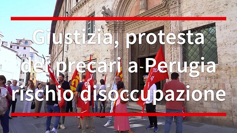 Giustizia, protesta dei precari a Perugia rischio disoccupazione