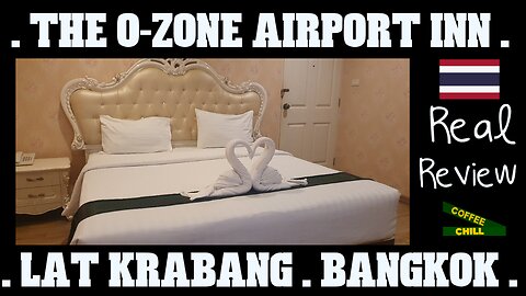 The O-Zone Airport Inn - A Regal & Friendly Stay - Khwaeng - Lat Krabang, Bangkok, Thailand TV #bkk
