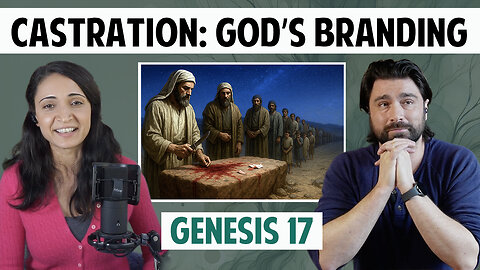Circumcision as Covenant! Why Mutilate Genitals? E23
