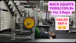 BACK SQUAT TRIPLE 150KG/330LBs (Failed Rep 4 )