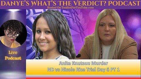 Anita Knudson Murder Trial - ND vs Nicole Rice Day 6 PT 1